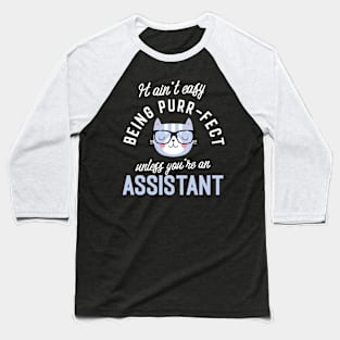 Assistant Cat Lover Gifts - It ain't easy being Purr Fect Baseball T-Shirt